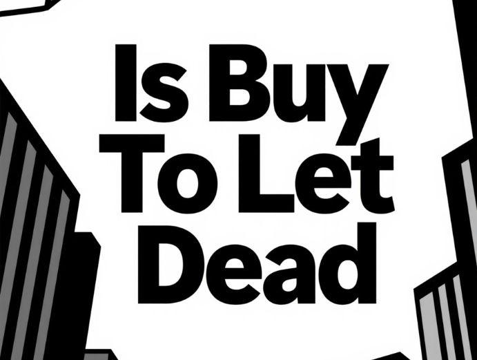 Is Buy to Let Dead? Interest Rates, Rental Yields, Tax and the 2026 Outlook for UK Landlords